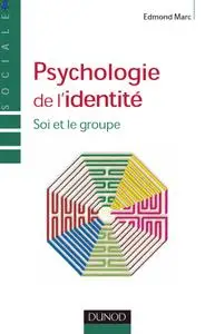 Edmond Marc, "Psychologie de l'identité - Soi et le groupe"