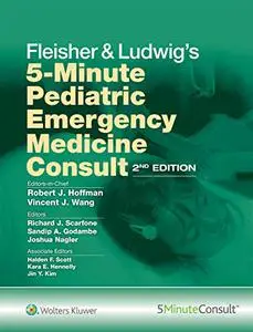 Fleisher & Ludwig's 5-Minute Pediatric Emergency Medicine Consult, 2nd Edition