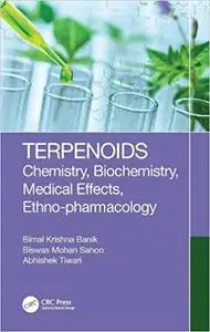 Terpenoids: Chemistry, Biochemistry, Medicinal Effects, Ethno-pharmacology
