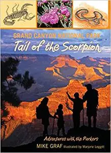 Grand Canyon National Park: Tail of the Scorpion: A Family Journey in One of Our Greatest National Parks