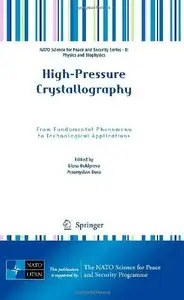 High-Pressure Crystallography: From Fundamental Phenomena to Technological Applications 