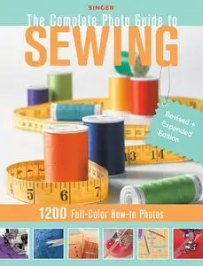 Singer Complete Photo Guide to Sewing: 1200 Full-Color How-To Photos