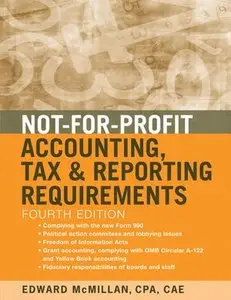 Not-for-Profit Accounting, Tax, and Reporting Requirements, 4th edition