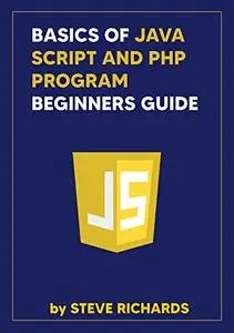 Basics Of Java Script And Php Beginners Guide