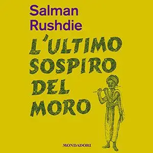 «L'ultimo sospiro del moro» by Salman Rushdie