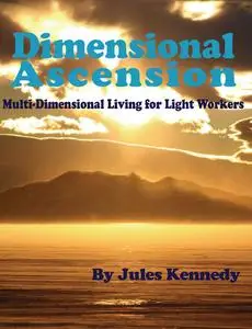 «Dimensional Ascension» by Jules Kennedy
