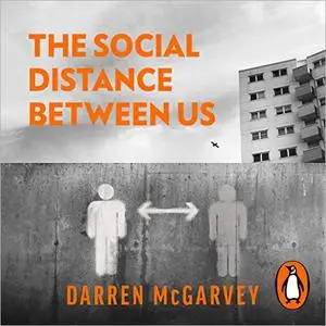 The Social Distance Between Us: How Remote Politics Wrecked Britain [Audiobook]