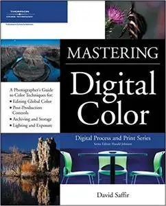 Mastering Digital Color: A Photographer's and Artist's Guide to Controlling Color (Repost)