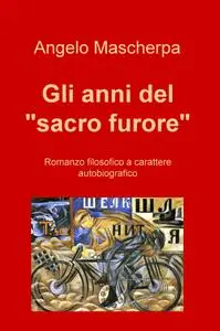 Gli anni del “sacro furore”