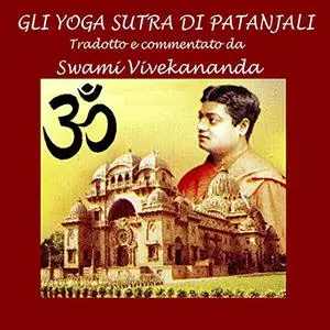 «Gli Yoga Sutra di Patanjali» by Swami Vivekananda