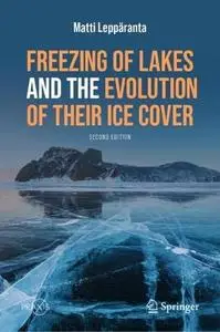 Freezing of Lakes and the Evolution of Their Ice Cover, Second Edition