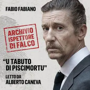 «U Tabuto di Piscimortu. L'archivio dell'Ispettore Di Falco» by Fabio Fabiano