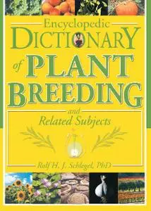 Encyclopedic Dictionary of Plant Breeding and Related Subjects