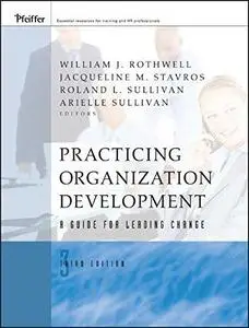 Practicing Organization Development: A Guide for Leading Change (J-B O-D (Organizational Development))
