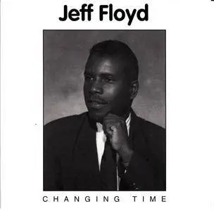 Jeff Floyd ‎- Changing Time (1992)