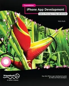 Foundation iPhone App Development: Build An iPhone App in 5 Days with iOS 6 SDK (repost)