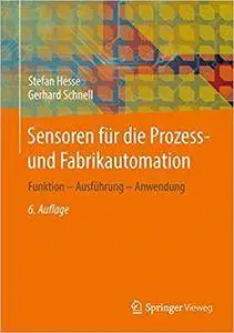 Sensoren für die Prozess- und Fabrikautomation: Funktion - Ausführung - Anwendung (Repost)