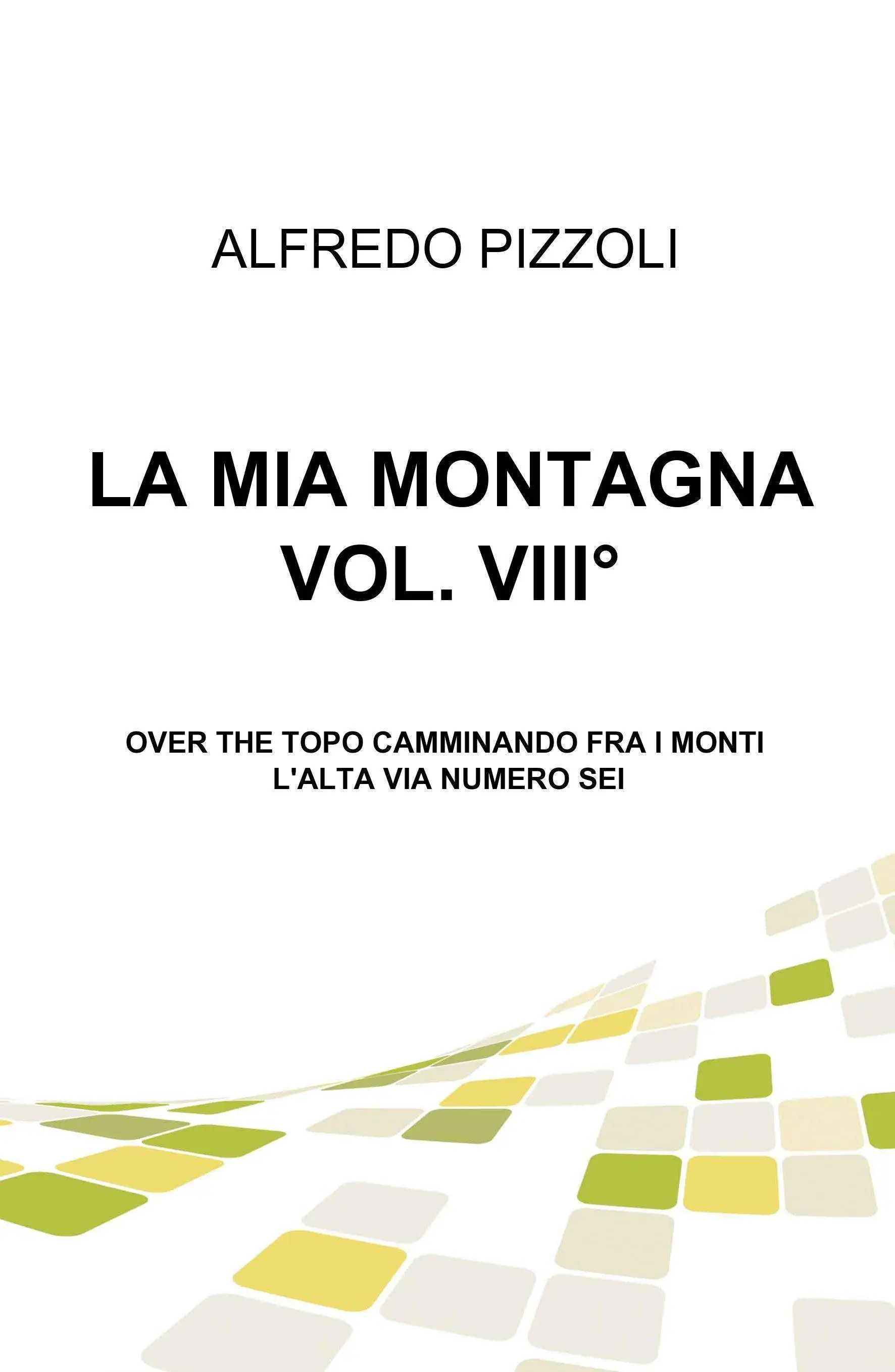 LA MIA MONTAGNA VOL. VIII°