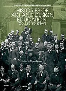Histories of Art and Design Education: Collected Essays (Repost)