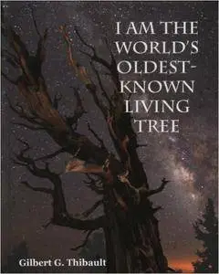 I Am the World's Oldest-Known Living Tree