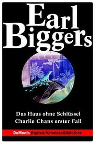 Biggers, Earl - Charlie Chan 01 - Das Haus ohne Schluessel