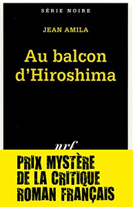 Au balcon d'Hiroshima - Jean Amila