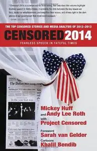 Censored 2014: Fearless Speech in Fateful Times; The Top Censored Stories and Media Analysis of 2012-13