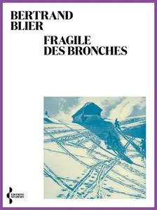 Fragile des bronches - Bertrand Blier
