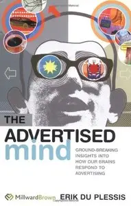 The Advertised Mind: Groundbreaking Insights into How Our Brains Respond to Advertising (Repost)