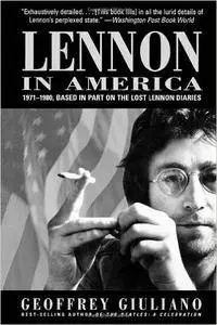Lennon in America: 1971-1980, Based in Part on the Lost Lennon Diaries (Repost)