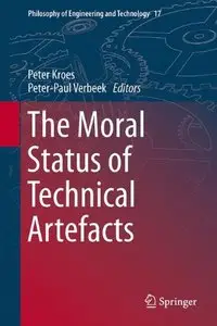The Moral Status of Technical Artefacts (Repost)