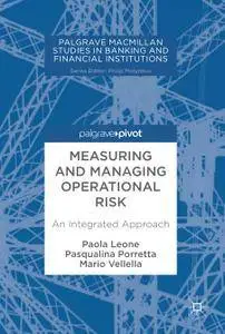 Measuring and Managing Operational Risk: An Integrated Approach