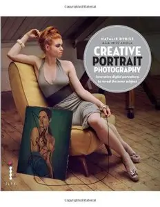 Creative Portrait Photography: Innovative Digital Portraiture to Reveal the Inner Subject
