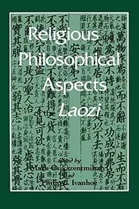 Religious and Philosophical Aspects of the Laozi