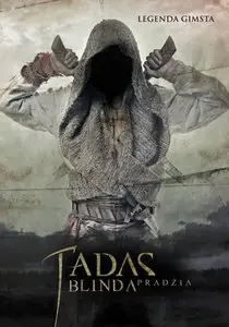 Tadas Blinda. Pradzia/Fireheart, la legende de Tadas Blinda (2011)