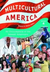 Multicultural America: An Encyclopedia of the Newest Americans (4 Volumes)