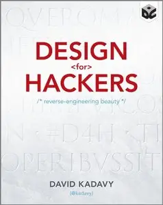 Design for Hackers: Reverse Engineering Beauty