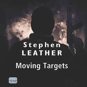 «Moving Targets» by Stephen Leather