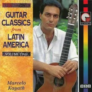 Marcelo Kayath - Guitar Classics from Latin America (1992) [Repost]