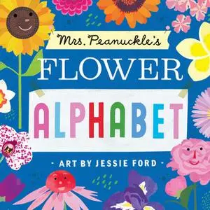 «Mrs. Peanuckle's Flower Alphabet» by Jessie Ford,Mrs Peanuckle