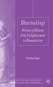 Bluestockings: Women of Reason from Enlightenment to Romanticism (repost)