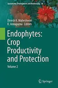 Endophytes: Crop Productivity and Protection: Volume 2 (Sustainable Development and Biodiversity)