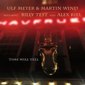 Ulf Meyer, Martin Wind & Alex Riel - Time Will Tell (2022)