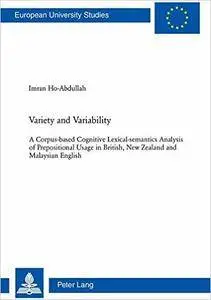 Variety and Variability: A Corpus-based Cognitive Lexical-semantics Analysis of Prepositional Usage in British, New Zealand...