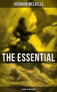 «The Essential H. Melville – 9 Books in One Volume» by Herman Melville