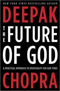 The Future of God: A Practical Approach to Spirituality for Our Times