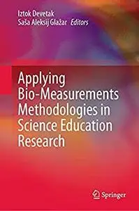 Applying Bio-Measurements Methodologies in Science Education Research