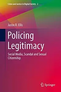 Policing Legitimacy: Social Media, Scandal and Sexual Citizenship