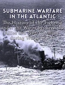 Submarine Warfare in the Atlantic