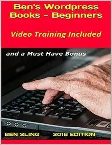 Ben's Wordpress Books: Beginners, With Stunning Video Training and an Amazing Wordpress Theme